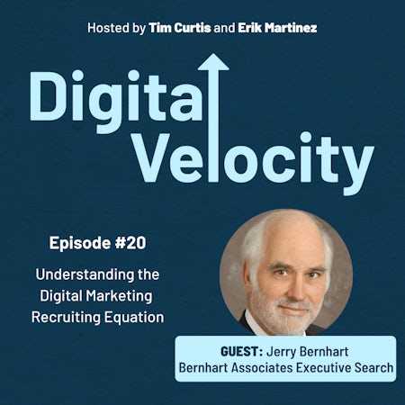 Understanding the Digital Marketing Recruiting Equation - Jerry Bernhart